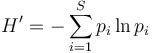 H' = -\sum_{i=1}^S p_i \ln p_i